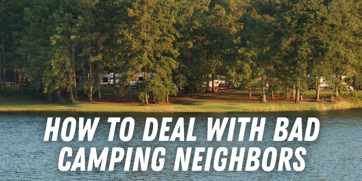 How to Deal with Noisy Neighbors at a Campground